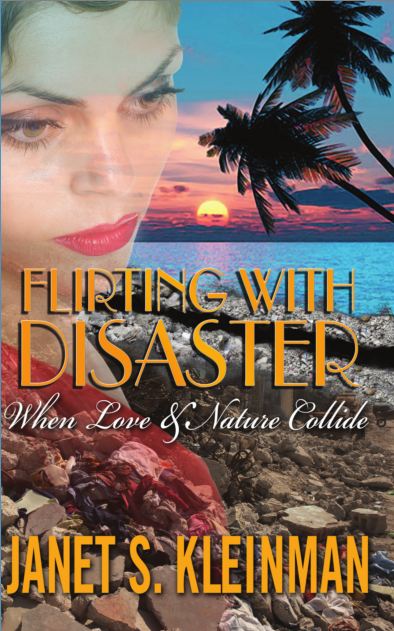 "Flirting with Disaster: When Love & Nature Collide" by Janet S. Kleinman