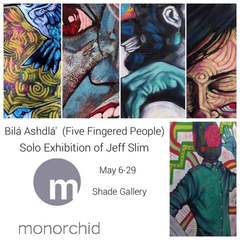 Bilá Ashdlá' (Five Fingered People) Opens in Shade Gallery -- the ...