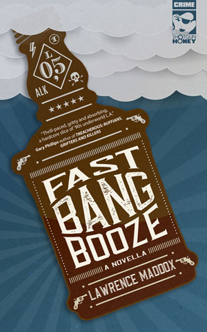 Fast Bang Booze by Lawrence Maddox