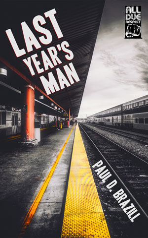 Last Year's Man by Paul D. Brazill