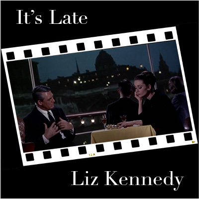 Liz Kennedy - It's Late