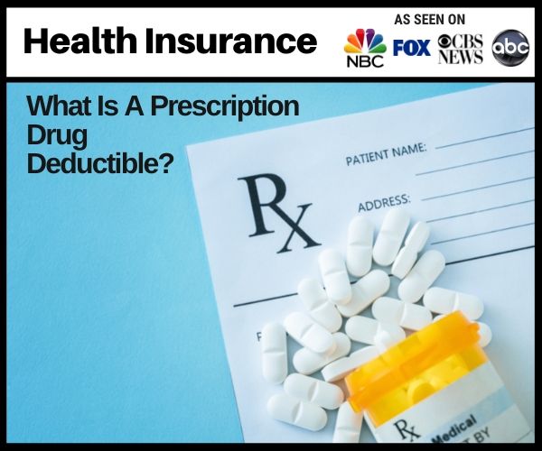 What Is A Prescription Drug Deductible?